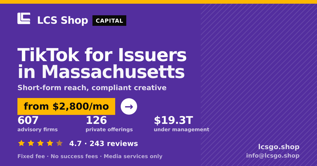 TikTok for Issuers in Massachusetts — from $2,800/mo, rated 4.7/5 across 243 reviews. LCS Shop.
