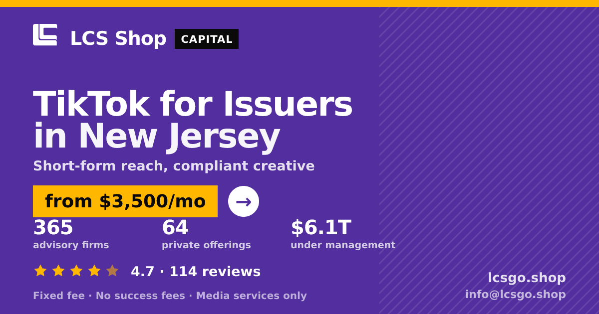 TikTok for Issuers in New Jersey — from $3,500/mo, rated 4.7/5 across 114 reviews. LCS Shop.