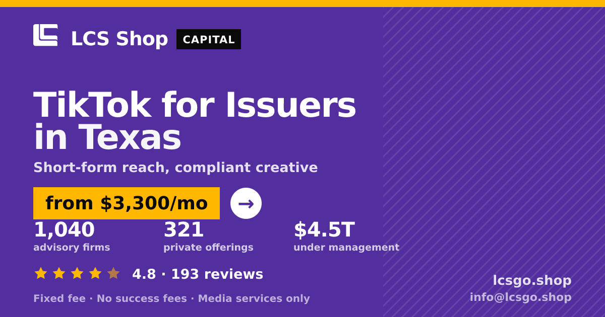 TikTok for Issuers in Texas — from $3,300/mo, rated 4.8/5 across 193 reviews. LCS Shop.