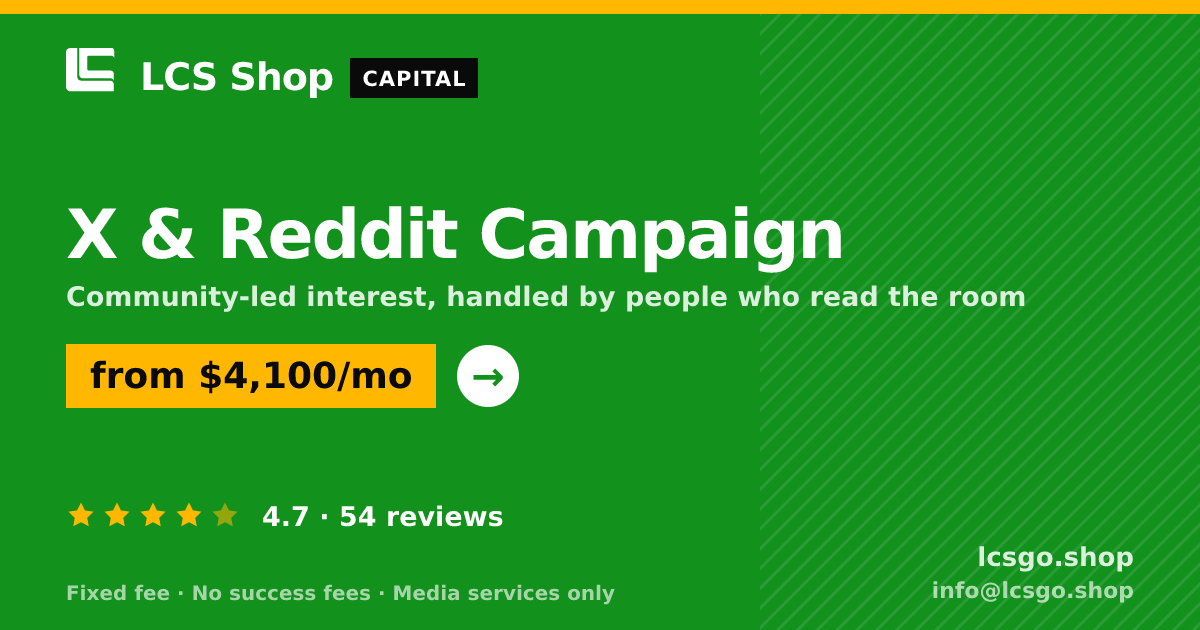 X & Reddit Campaign — from $4,100/mo, rated 4.7/5 across 54 reviews. LCS Shop.