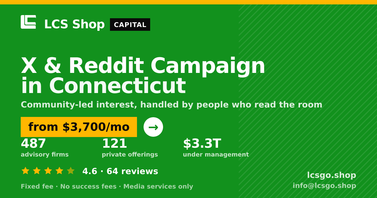 X & Reddit Campaign in Connecticut — from $3,700/mo, rated 4.6/5 across 64 reviews. LCS Shop.
