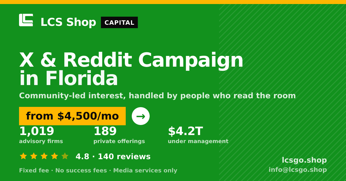 X & Reddit Campaign in Florida — from $4,500/mo, rated 4.8/5 across 140 reviews. LCS Shop.
