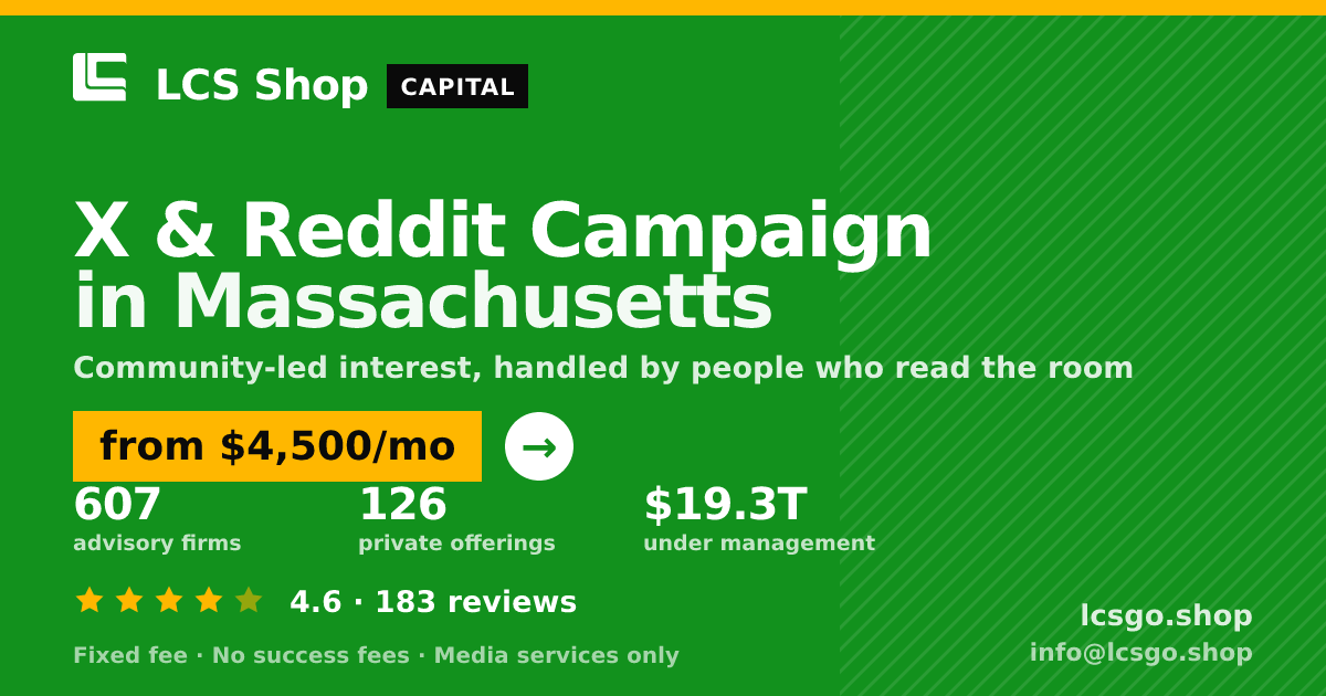 X & Reddit Campaign in Massachusetts — from $4,500/mo, rated 4.6/5 across 183 reviews. LCS Shop.