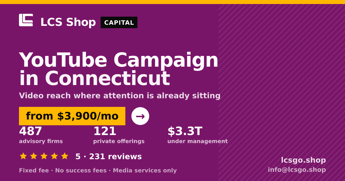 YouTube Campaign in Connecticut — from $3,900/mo, rated 5/5 across 231 reviews. LCS Shop.