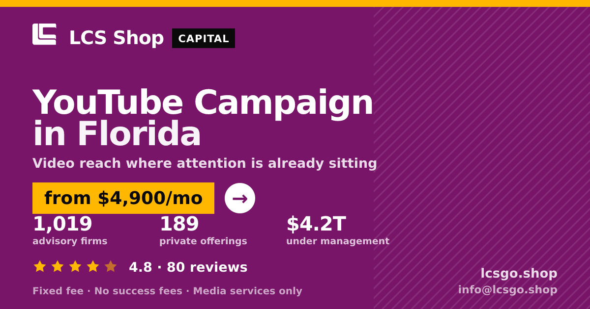 YouTube Campaign in Florida — from $4,900/mo, rated 4.8/5 across 80 reviews. LCS Shop.