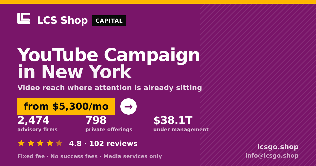 YouTube Campaign in New York — from $5,300/mo, rated 4.8/5 across 102 reviews. LCS Shop.