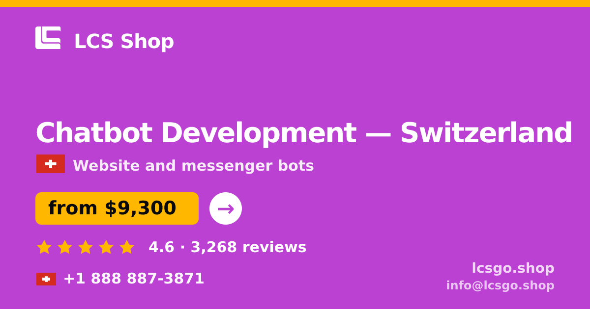Chatbot Development in Switzerland — from $9,300, rated 4.6/5 by 3268 clients. LCS Shop.
