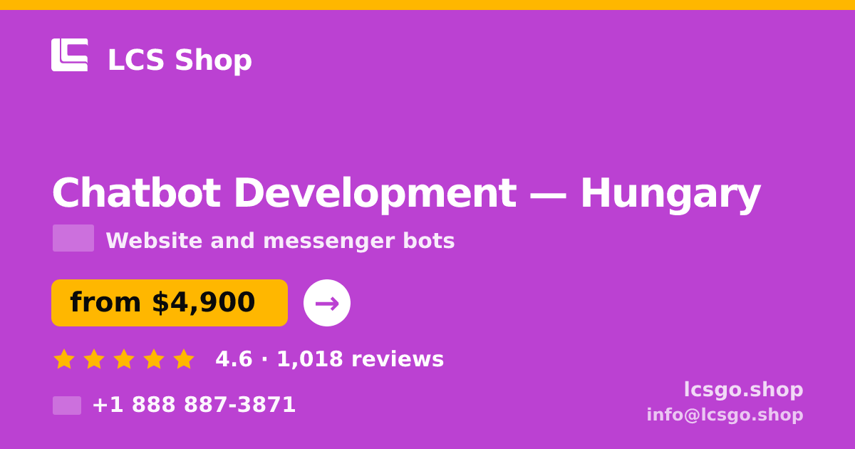 Chatbot Development in Hungary — from $4,900, rated 4.6/5 by 1018 clients. LCS Shop.