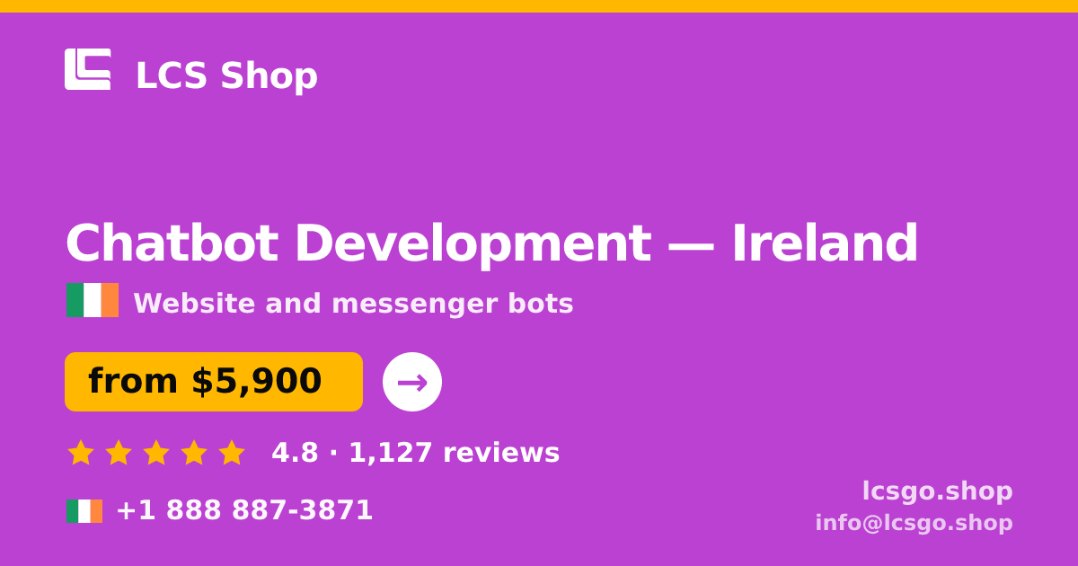 Chatbot Development in Ireland — from $5,900, rated 4.8/5 by 1127 clients. LCS Shop.