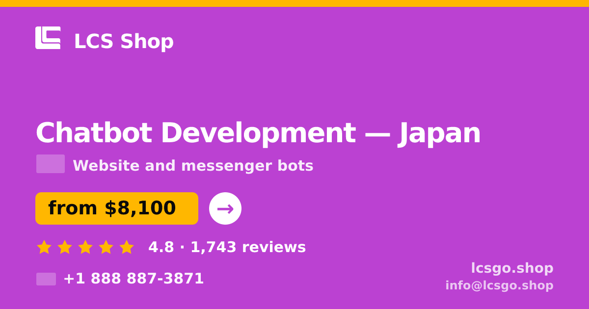 Chatbot Development in Japan — from $8,100, rated 4.8/5 by 1743 clients. LCS Shop.