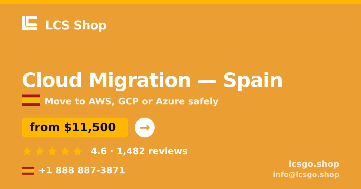 Cloud Migration in Spain — from $11,500, rated 4.6/5 by 1482 clients. LCS Shop.