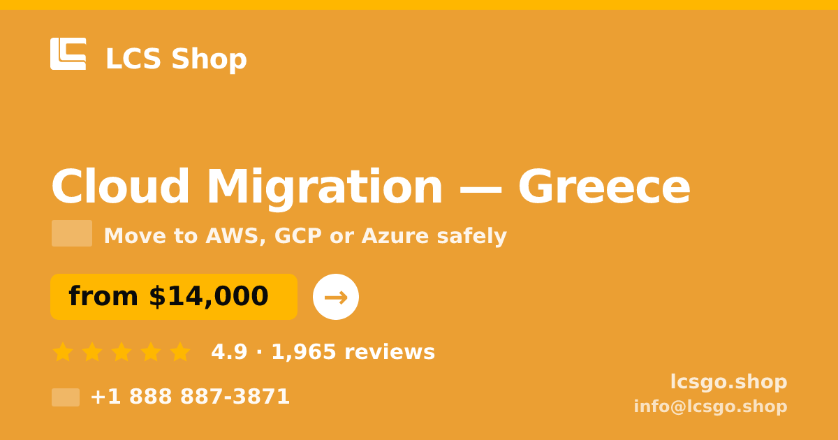 Cloud Migration in Greece — from $14,000, rated 4.9/5 by 1965 clients. LCS Shop.