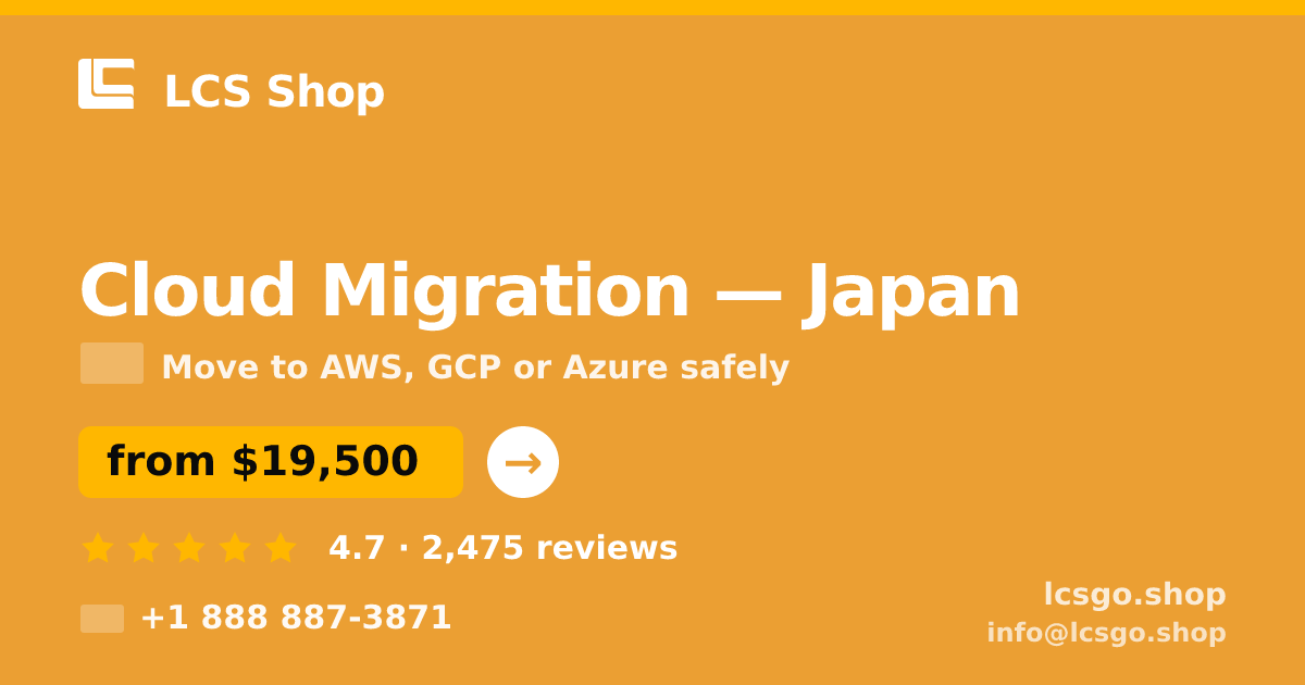 Cloud Migration in Japan — from $19,500, rated 4.7/5 by 2475 clients. LCS Shop.