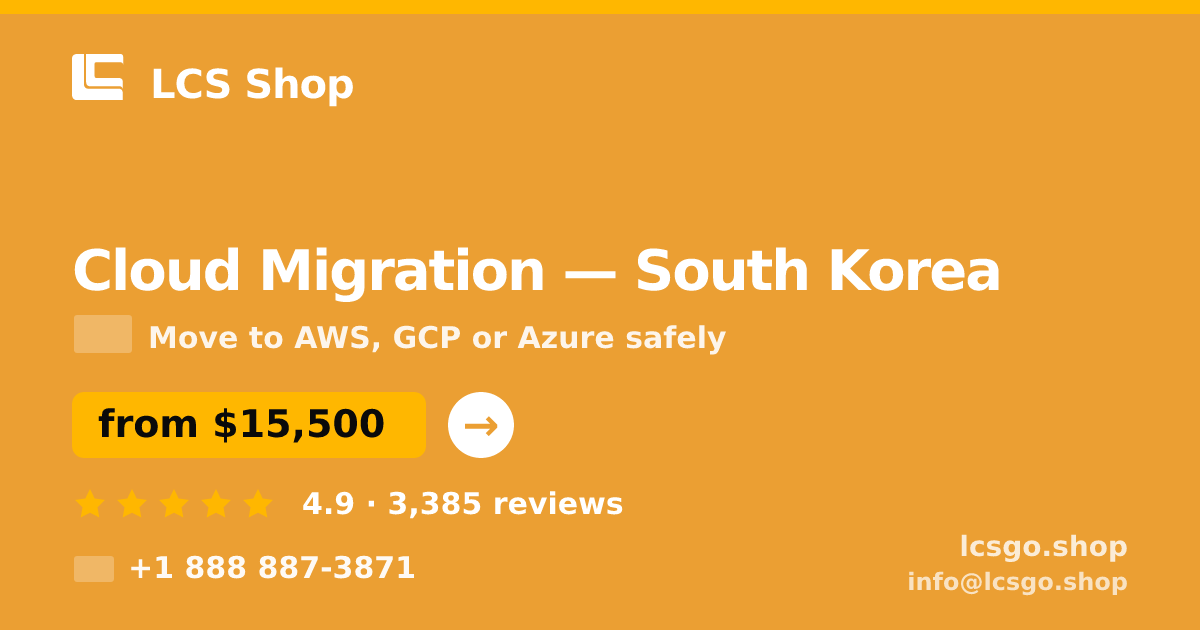 Cloud Migration in South Korea — from $15,500, rated 4.9/5 by 3385 clients. LCS Shop.