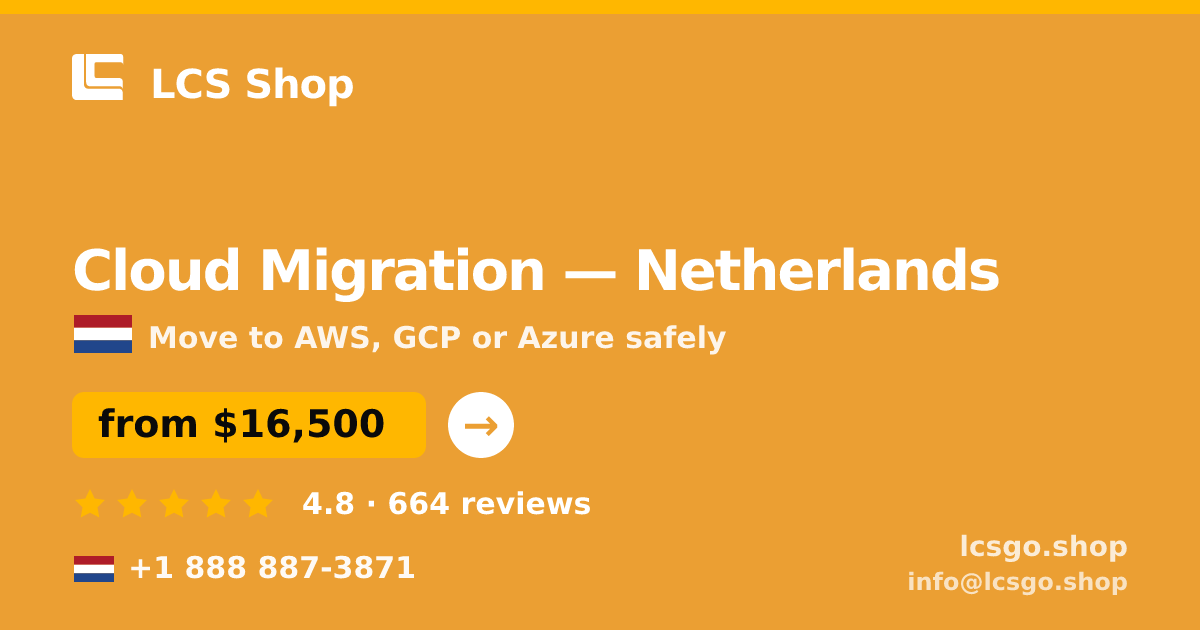 Cloud Migration in Netherlands — from $16,500, rated 4.8/5 by 664 clients. LCS Shop.