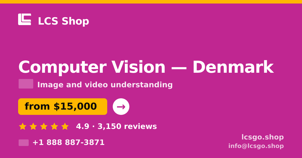 Computer Vision in Denmark — from $15,000, rated 4.9/5 by 3150 clients. LCS Shop.