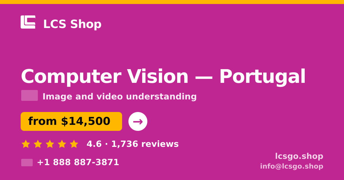 Computer Vision in Portugal — from $14,500, rated 4.6/5 by 1736 clients. LCS Shop.