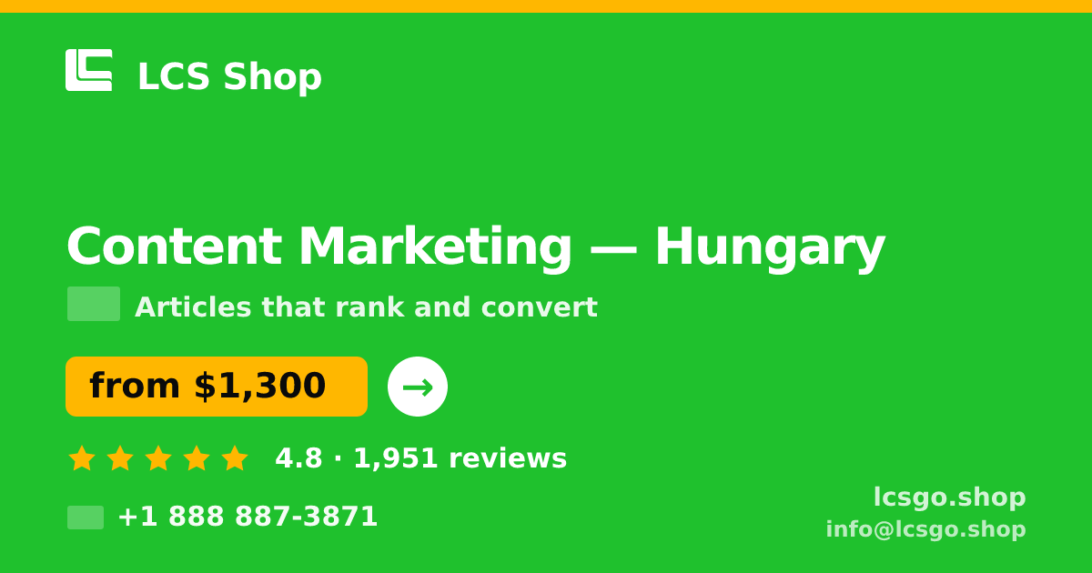 Content Marketing in Hungary — from $1,300/mo, rated 4.8/5 by 1951 clients. LCS Shop.