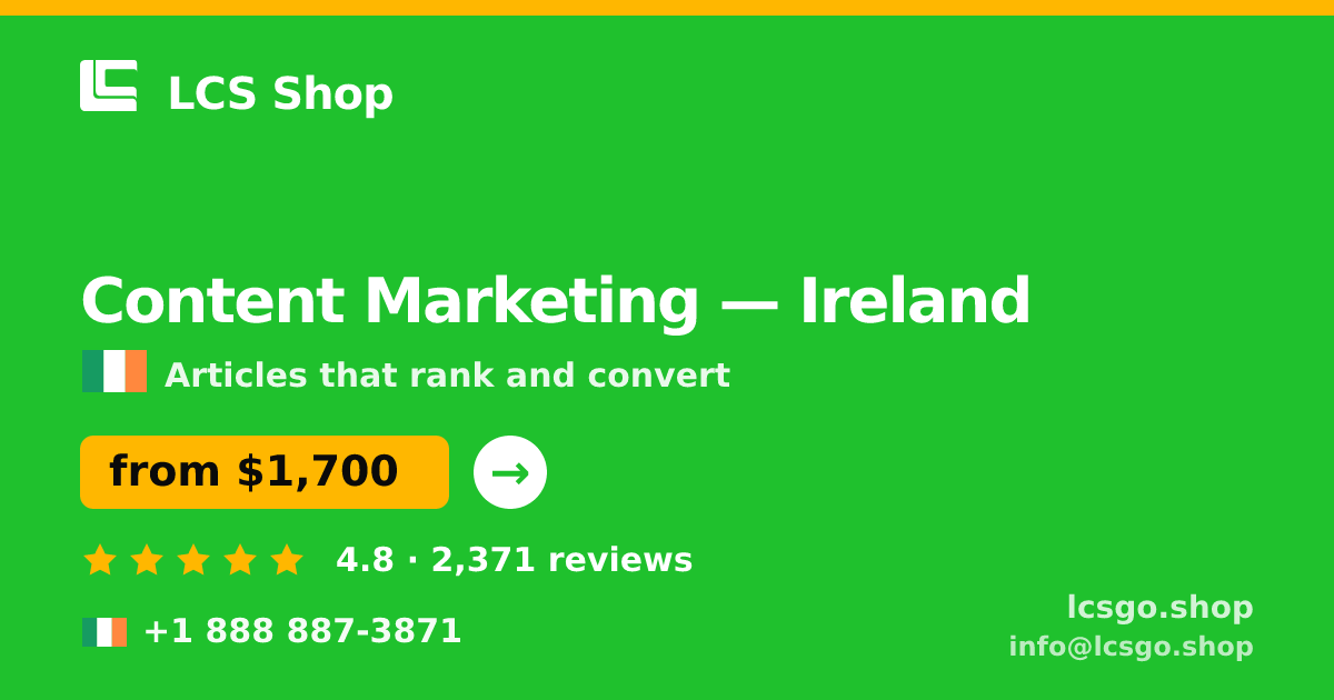 Content Marketing in Ireland — from $1,700/mo, rated 4.8/5 by 2371 clients. LCS Shop.