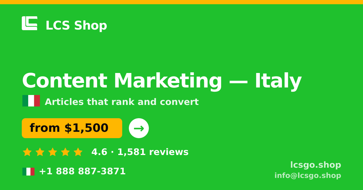 Content Marketing in Italy — from $1,500/mo, rated 4.6/5 by 1581 clients. LCS Shop.
