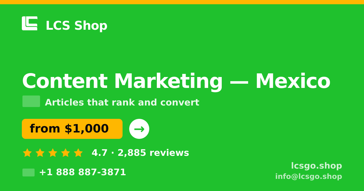 Content Marketing in Mexico — from $1,000/mo, rated 4.7/5 by 2885 clients. LCS Shop.