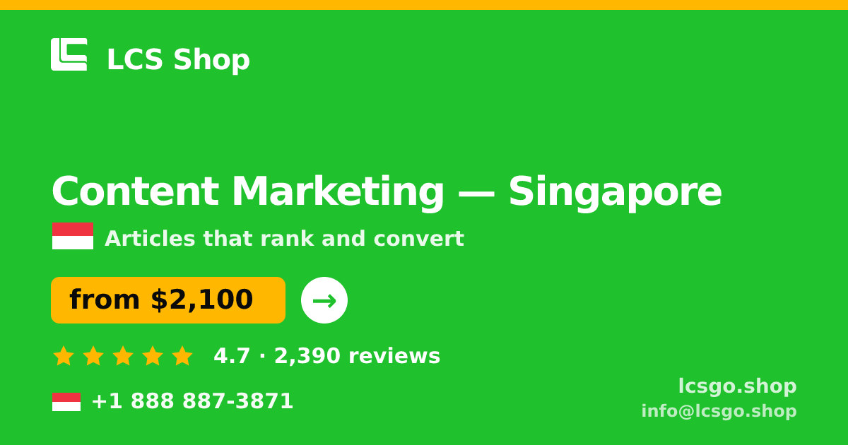 Content Marketing in Singapore — from $2,100/mo, rated 4.7/5 by 2390 clients. LCS Shop.