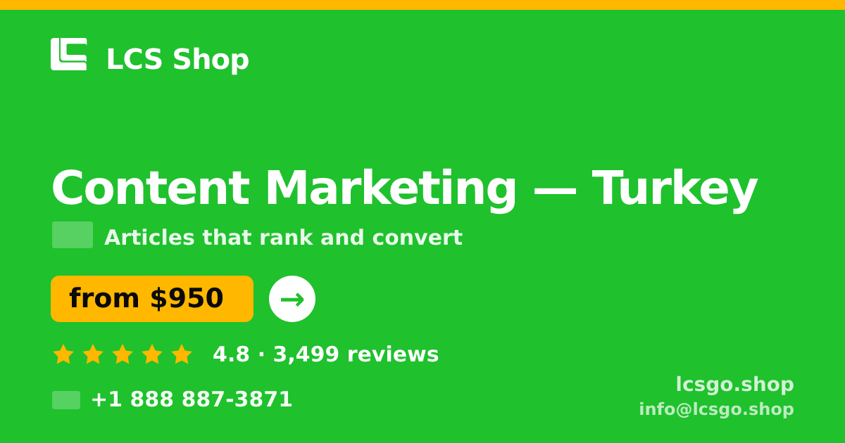 Content Marketing in Turkey — from $950/mo, rated 4.8/5 by 3499 clients. LCS Shop.