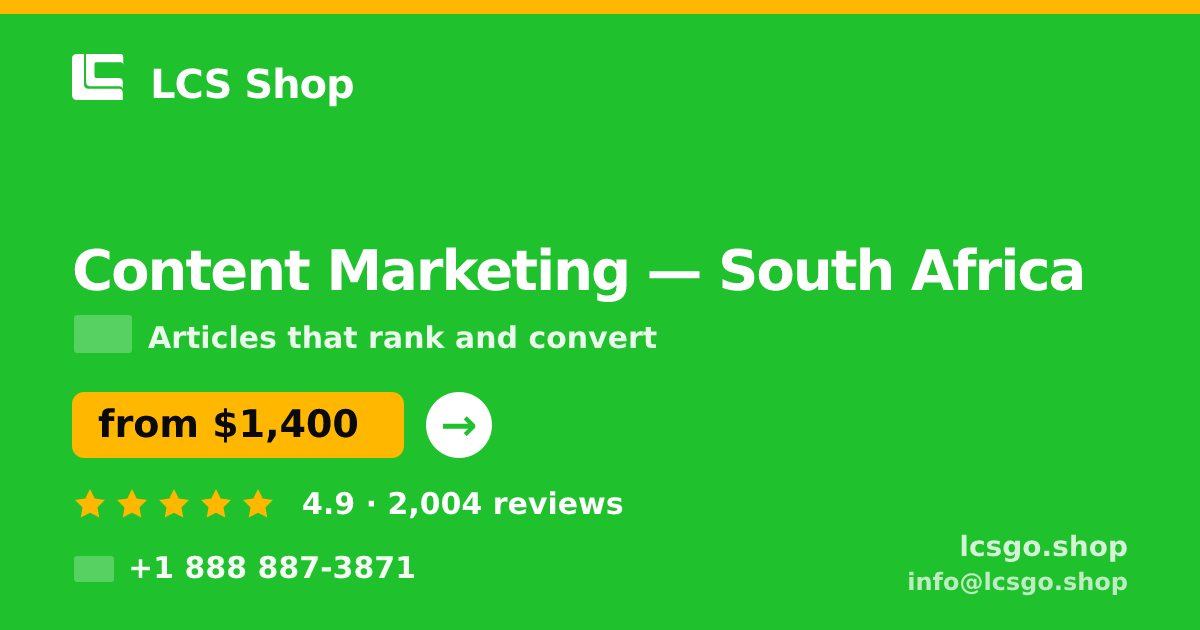 Content Marketing in South Africa — from $1,400/mo, rated 4.9/5 by 2004 clients. LCS Shop.