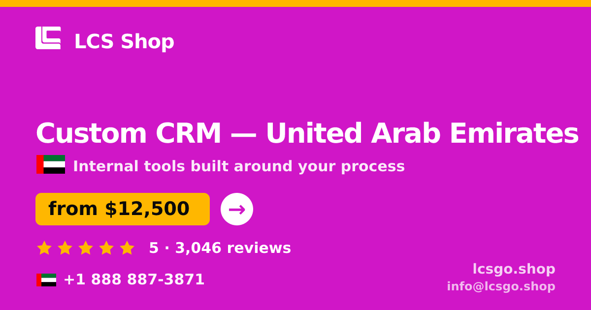 Custom CRM in United Arab Emirates — from $12,500, rated 5/5 by 3046 clients. LCS Shop.