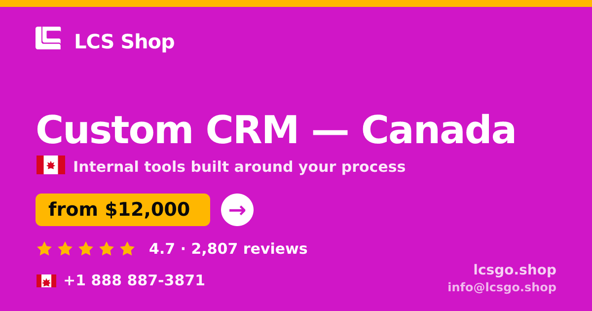 Custom CRM in Canada — from $12,000, rated 4.7/5 by 2807 clients. LCS Shop.