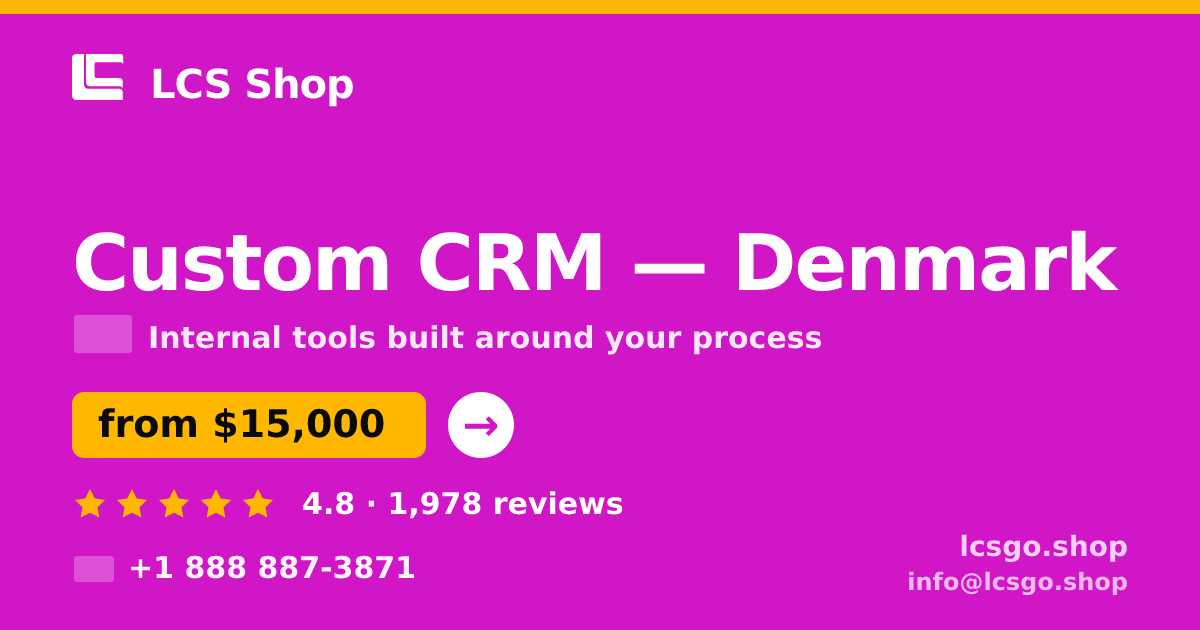 Custom CRM in Denmark — from $15,000, rated 4.8/5 by 1978 clients. LCS Shop.