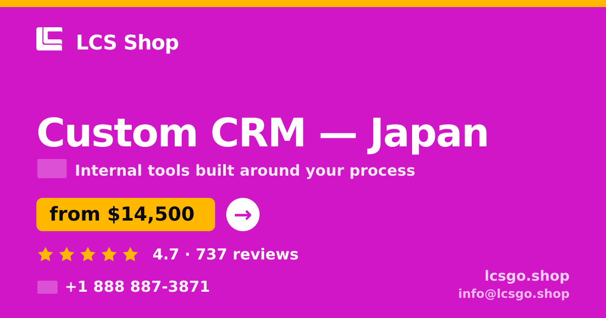 Custom CRM in Japan — from $14,500, rated 4.7/5 by 737 clients. LCS Shop.