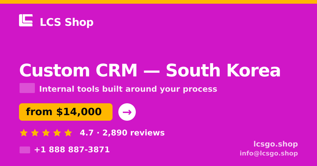 Custom CRM in Incheon — from $12,000, rated 4.8/5 by 745 clients. LCS Shop.