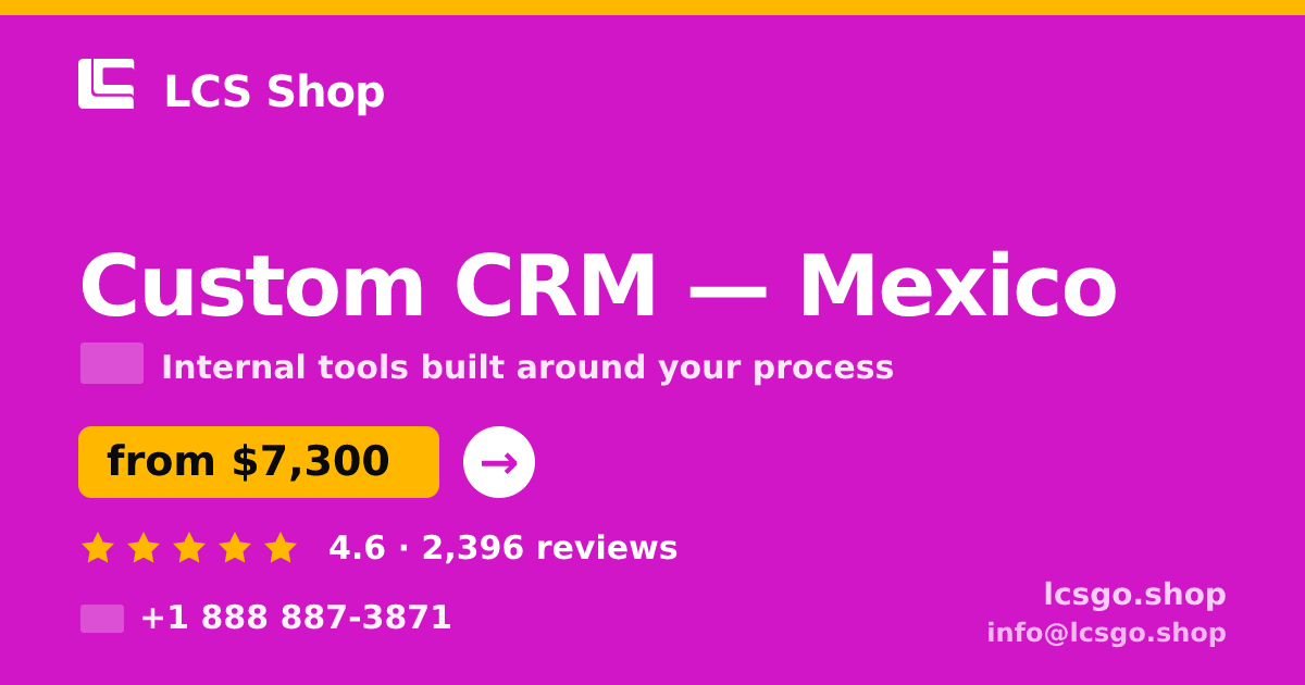 Custom CRM in Mexico — from $7,300, rated 4.6/5 by 2396 clients. LCS Shop.