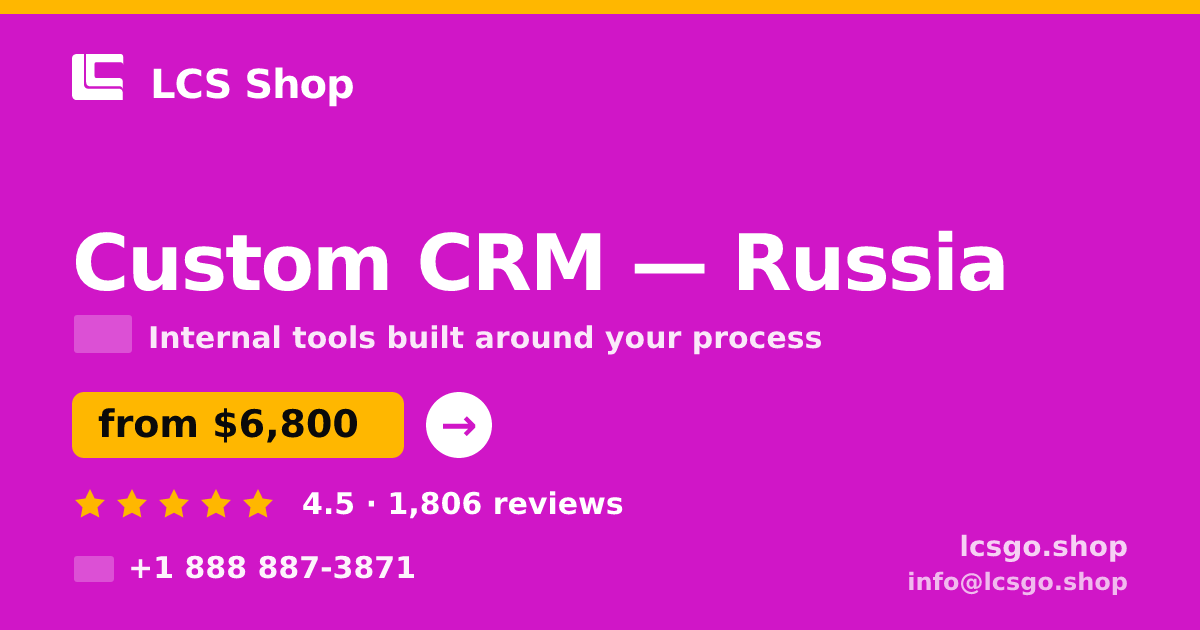Custom CRM in Russia — from $6,800, rated 4.5/5 by 1806 clients. LCS Shop.