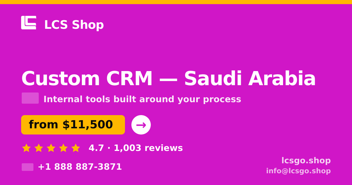 Custom CRM in Saudi Arabia — from $11,500, rated 4.7/5 by 1003 clients. LCS Shop.