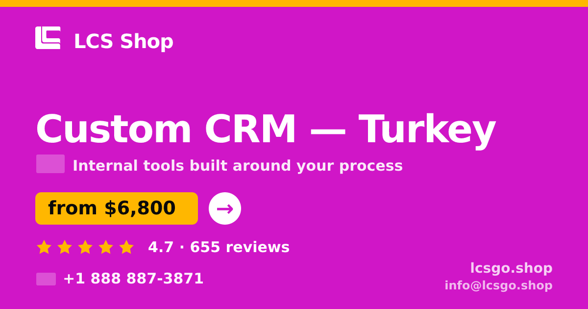 Custom CRM in Turkey — from $6,800, rated 4.7/5 by 655 clients. LCS Shop.