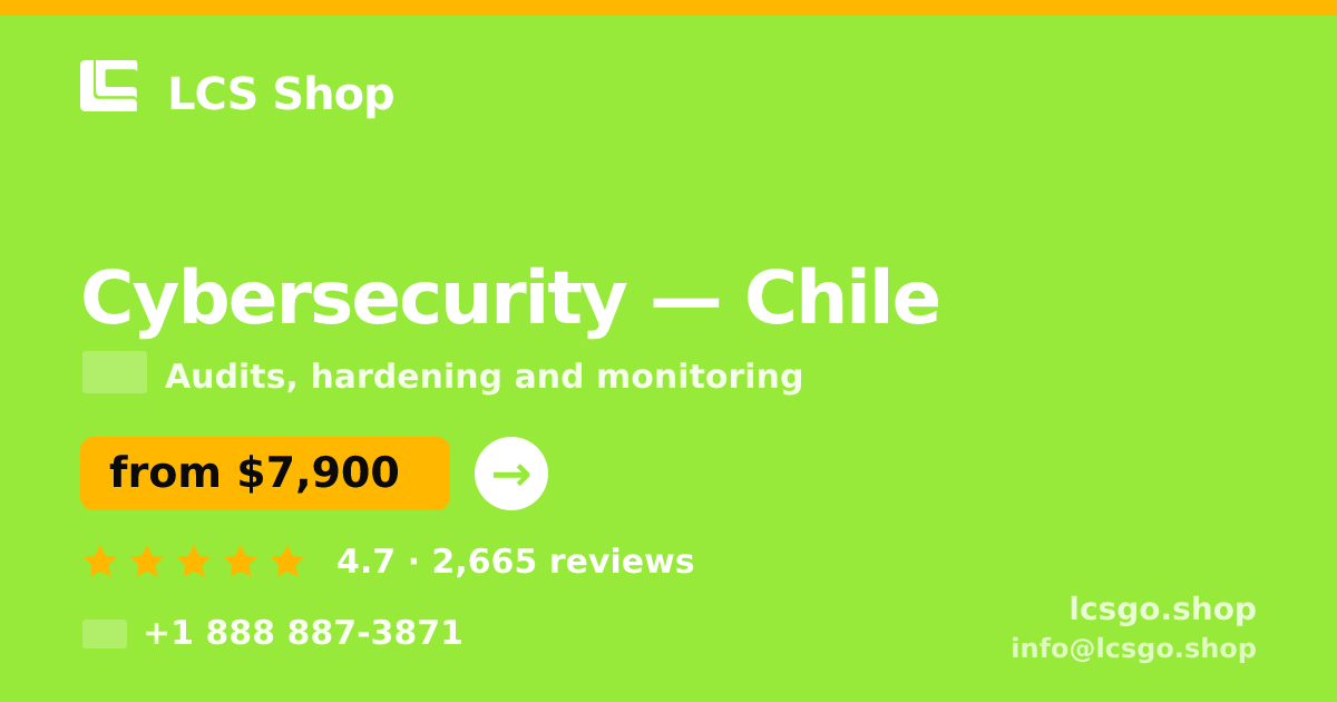 Cybersecurity in Chile — from $7,900, rated 4.7/5 by 2665 clients. LCS Shop.