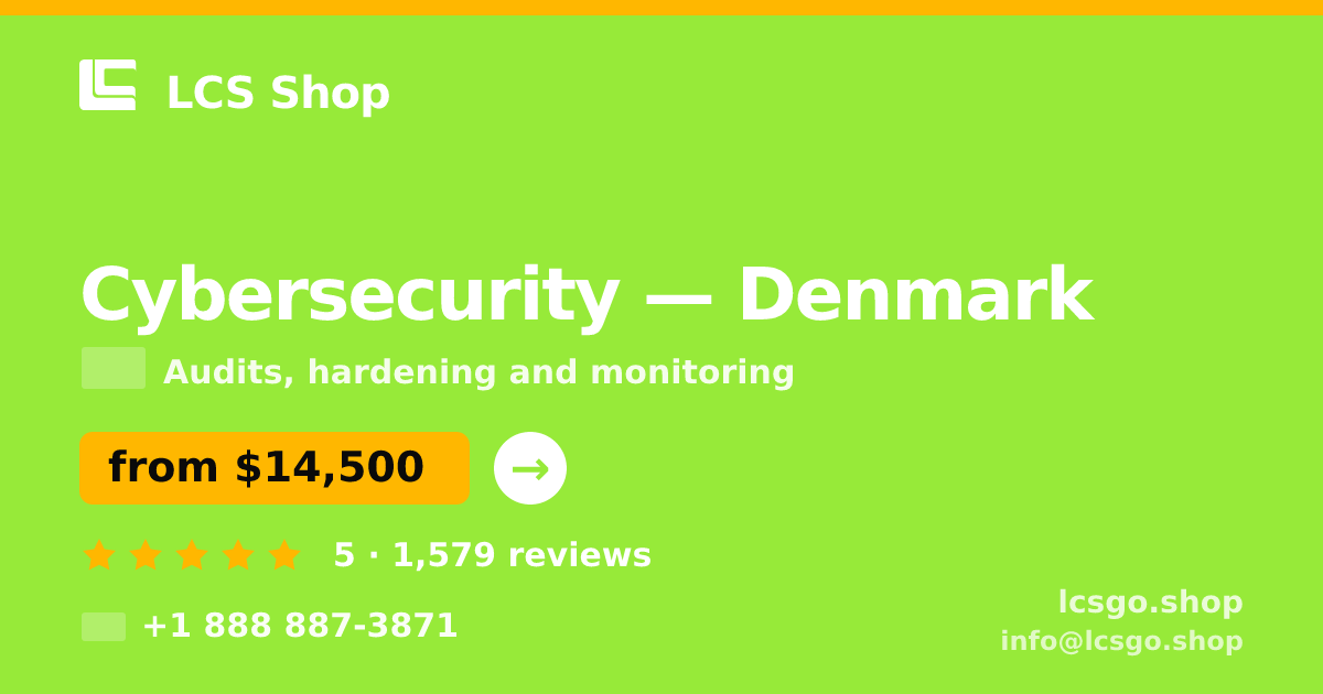 Cybersecurity in Denmark — from $14,500, rated 5/5 by 1579 clients. LCS Shop.