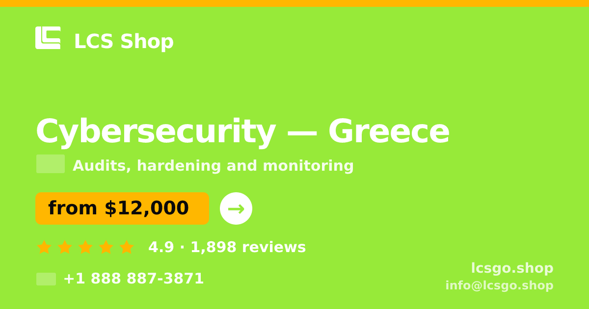 Cybersecurity in Greece — from $12,000, rated 4.9/5 by 1898 clients. LCS Shop.