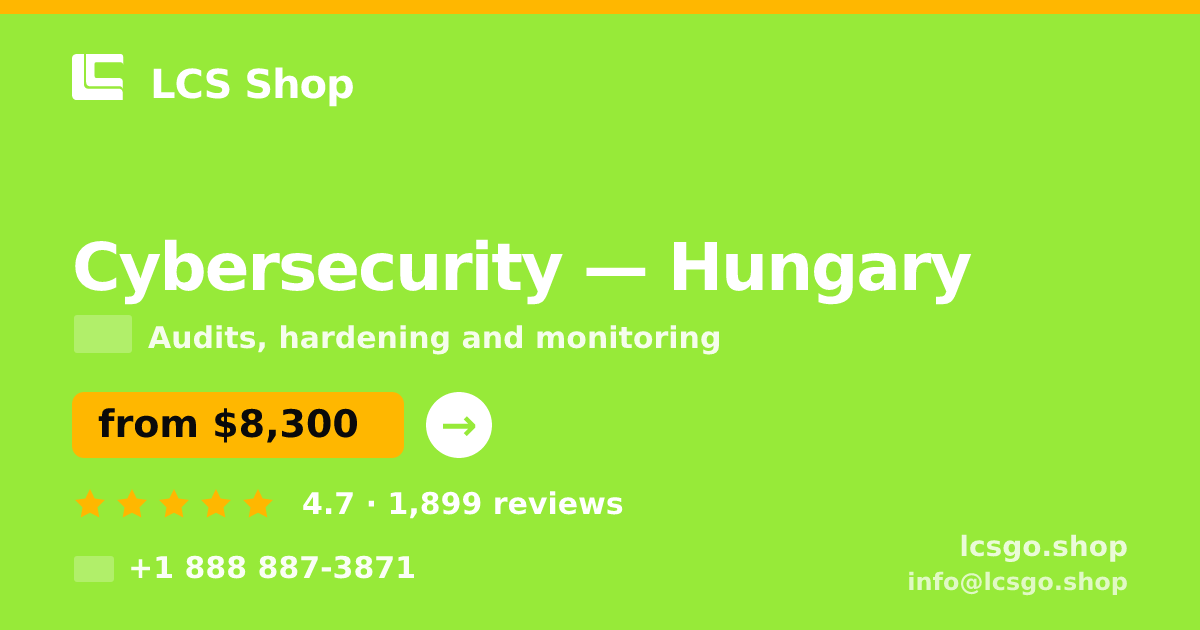 Cybersecurity in Hungary — from $8,300, rated 4.7/5 by 1899 clients. LCS Shop.
