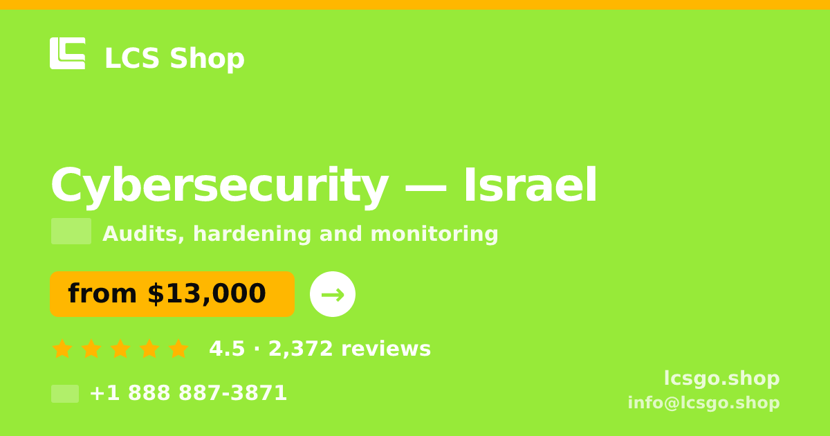 Cybersecurity in Israel — from $13,000, rated 4.5/5 by 2372 clients. LCS Shop.