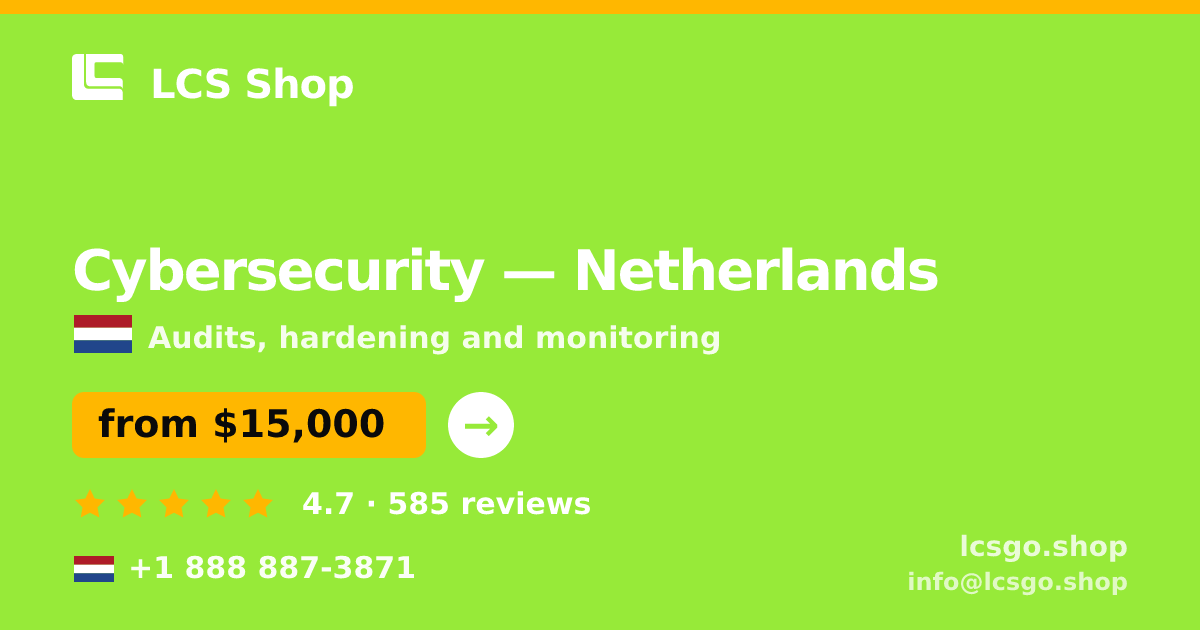 Cybersecurity in Netherlands — from $15,000, rated 4.7/5 by 585 clients. LCS Shop.