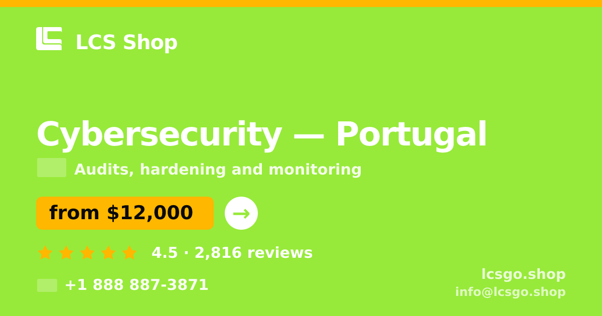 Cybersecurity in Portugal — from $12,000, rated 4.5/5 by 2816 clients. LCS Shop.