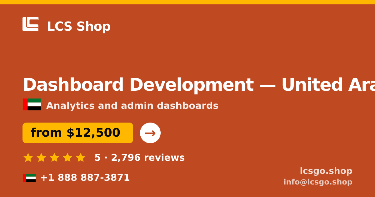 Dashboard Development in United Arab Emirates — from $12,500, rated 5/5 by 2796 clients. LCS Shop.