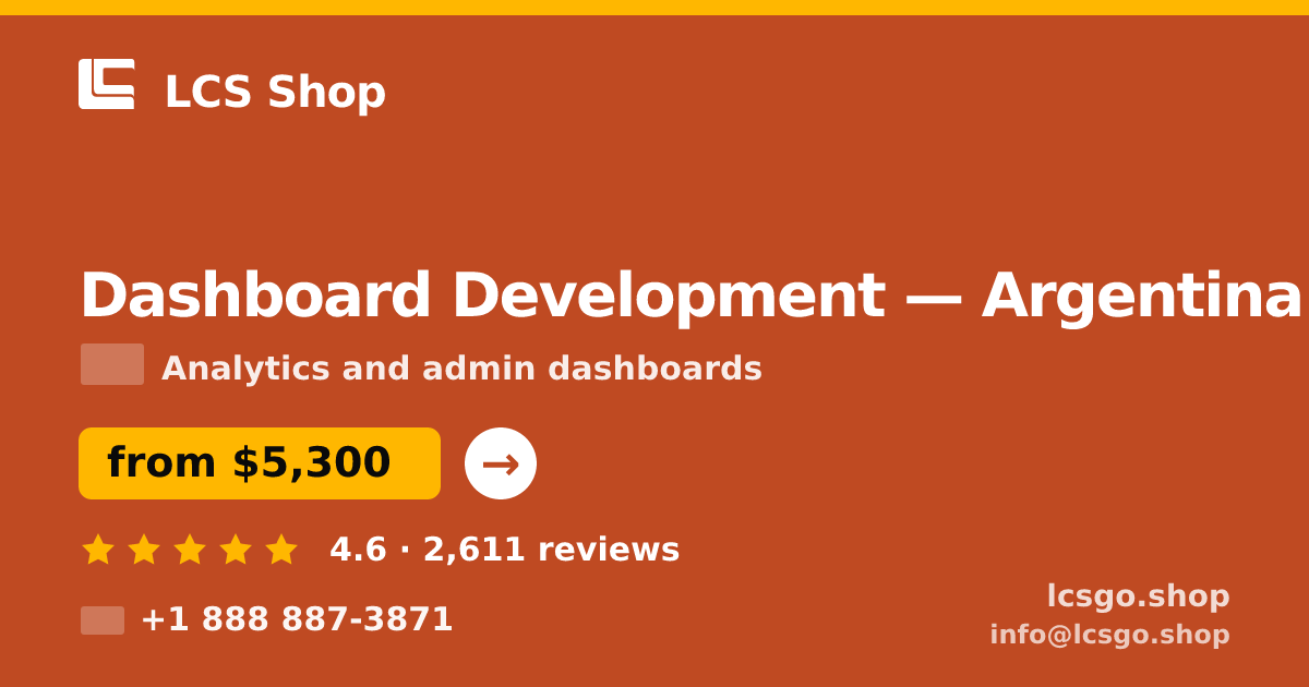 Dashboard Development in Argentina — from $5,300, rated 4.6/5 by 2611 clients. LCS Shop.