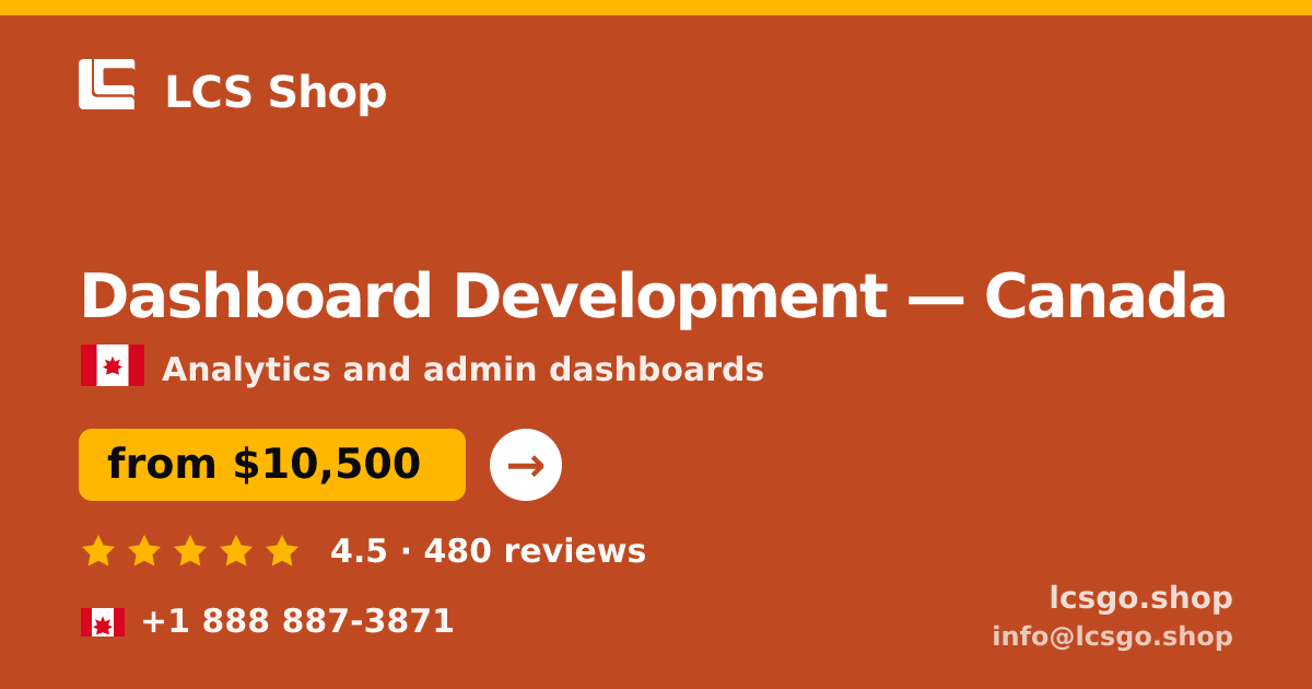 Dashboard Development in Canada — from $10,500, rated 4.5/5 by 480 clients. LCS Shop.
