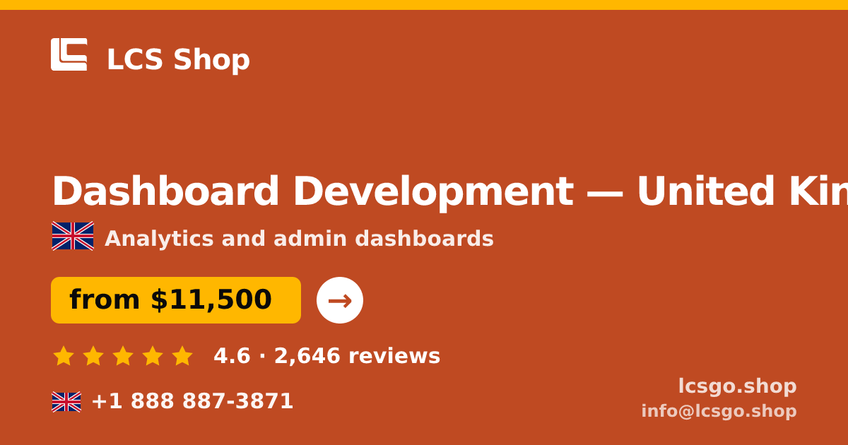 Dashboard Development in United Kingdom — from $11,500, rated 4.6/5 by 2646 clients. LCS Shop.
