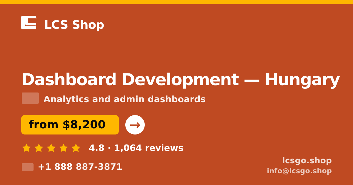Dashboard Development in Hungary — from $8,200, rated 4.8/5 by 1064 clients. LCS Shop.