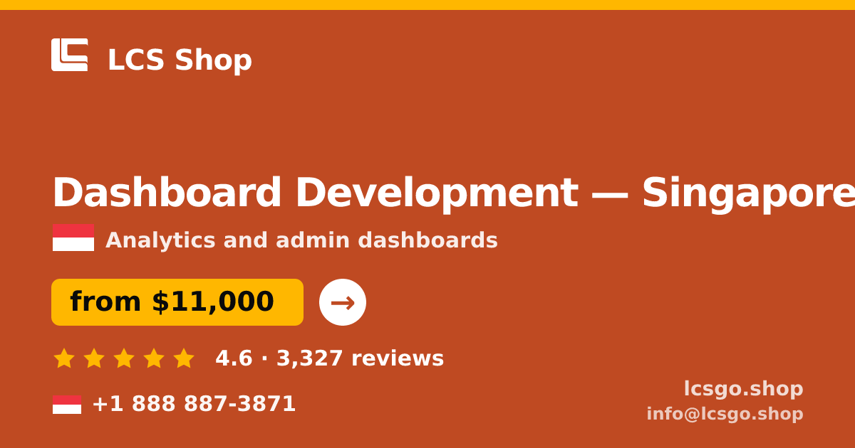 Dashboard Development in Singapore — from $11,000, rated 4.6/5 by 3327 clients. LCS Shop.